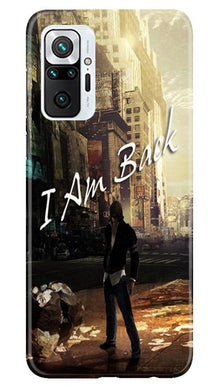 I am Back Mobile Back Case for Redmi Note 10 Pro Max (Design - 296)