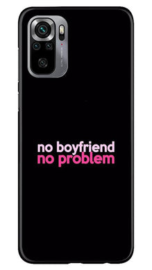 No Boyfriend No problem Mobile Back Case for Redmi Note 10S  (Design - 138)