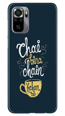 Chai Bina Chain Kahan Mobile Back Case for Redmi Note 10S  (Design - 144)