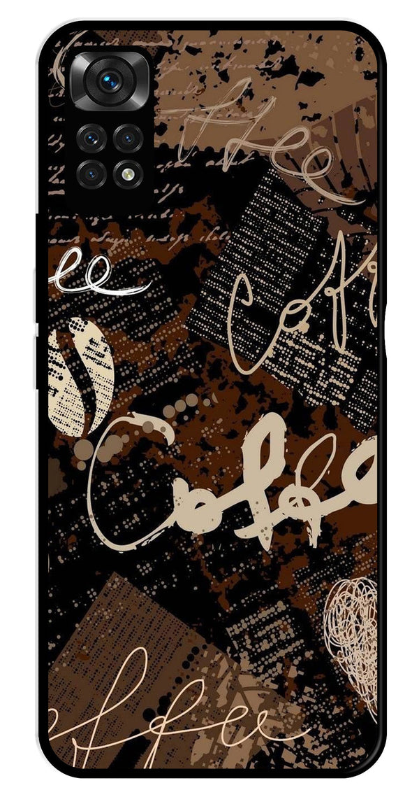 Coffee Pattern Metal Mobile Case for Redmi Note 11   (Design No -37)