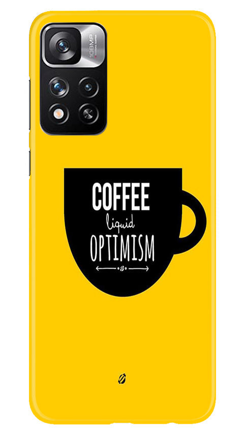 Coffee Optimism Mobile Back Case for Redmi Note 11 Pro (Design - 313)