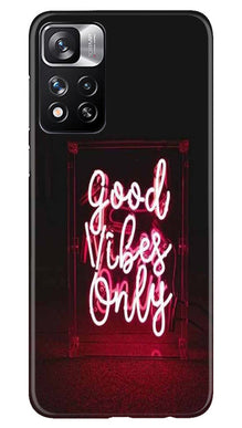 Good Vibes Only Mobile Back Case for Redmi Note 11 Pro (Design - 314)