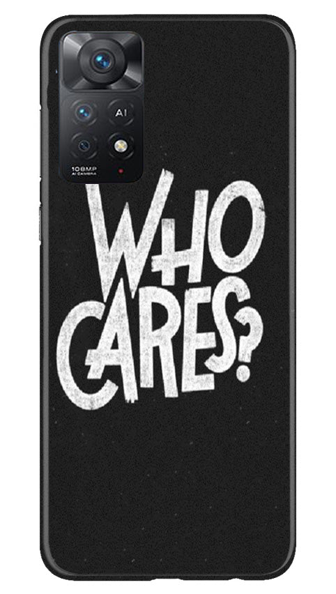 Who Cares Case for Redmi Note 11 Pro 5G