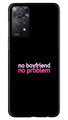 No Boyfriend No problem Case for Redmi Note 11 Pro 5G  (Design - 138)