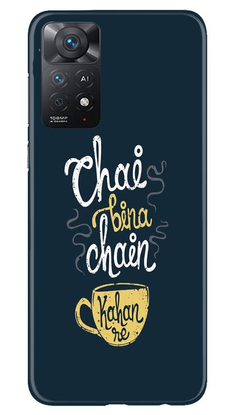 Chai Bina Chain Kahan Case for Redmi Note 11 Pro 5G(Design - 144)