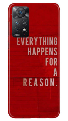 Everything Happens Reason Mobile Back Case for Redmi Note 11 Pro 5G (Design - 337)
