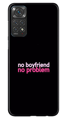 No Boyfriend No problem Mobile Back Case for Redmi Note 11s  (Design - 138)