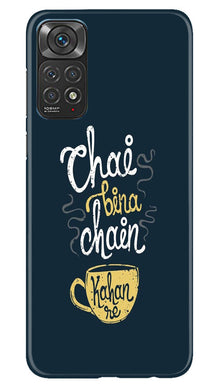 Chai Bina Chain Kahan Mobile Back Case for Redmi Note 11s  (Design - 144)