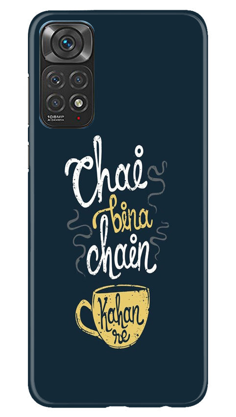 Chai Bina Chain Kahan Case for Redmi Note 11s  (Design - 144)