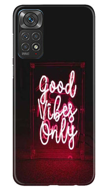 Good Vibes Only Mobile Back Case for Redmi Note 11s (Design - 314)