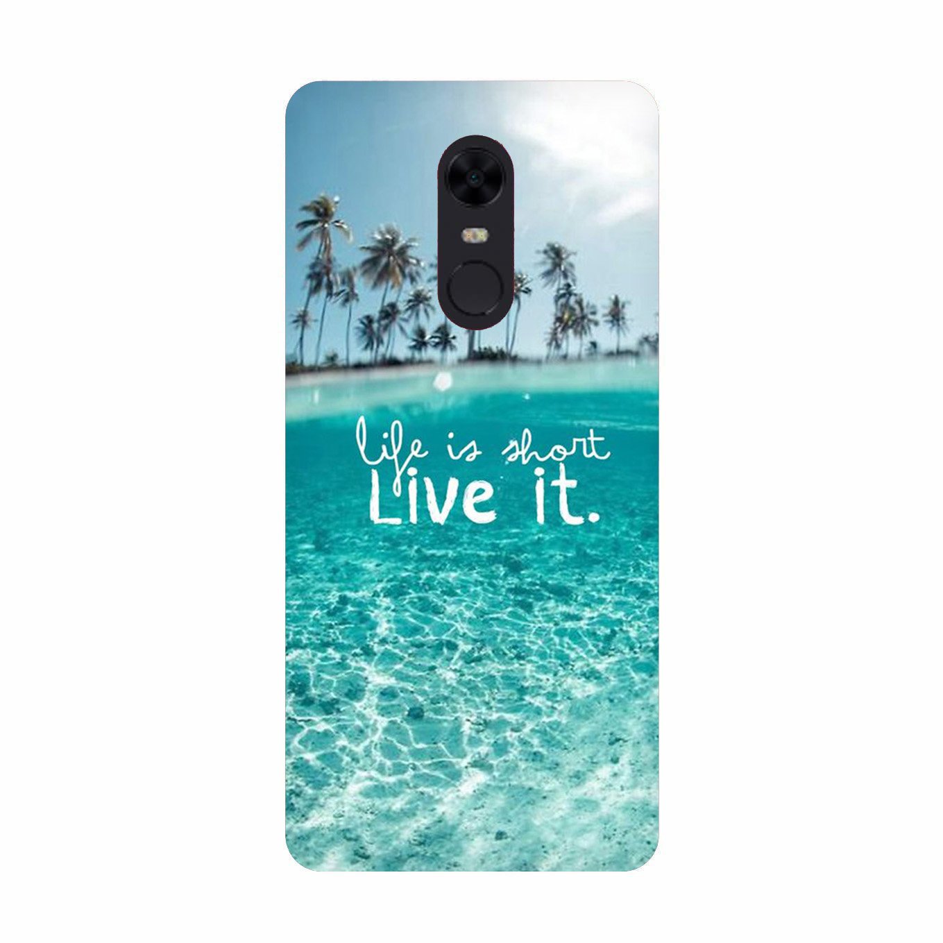 Life is short live it Case for Redmi Note 5