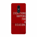 Everything Happens Reason Mobile Back Case for Redmi Note 5  (Design - 378)