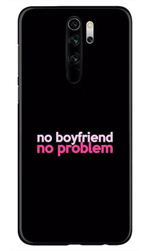 No Boyfriend No problem Mobile Back Case for Redmi Note 8 Pro  (Design - 138) (Design - 138)
