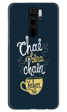 Chai Bina Chain Kahan Mobile Back Case for Redmi Note 8 Pro  (Design - 144) (Design - 144)