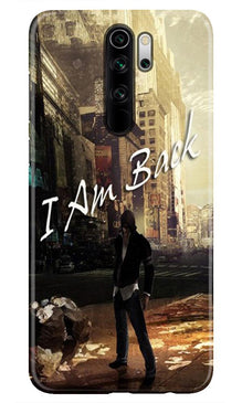 I am Back Mobile Back Case for Redmi Note 8 Pro (Design - 296)