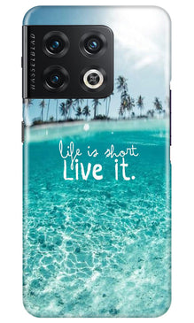 Life is short live it Mobile Back Case for OnePlus 10 Pro 5G (Design - 45)