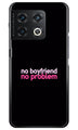 No Boyfriend No problem Case for OnePlus 10 Pro 5G  (Design - 138)