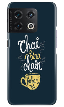 Chai Bina Chain Kahan Mobile Back Case for OnePlus 10 Pro 5G  (Design - 144)
