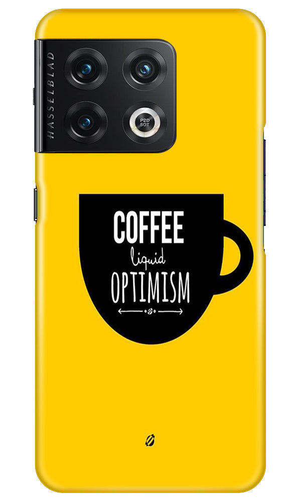 Coffee Optimism Mobile Back Case for OnePlus 10 Pro 5G (Design - 313)