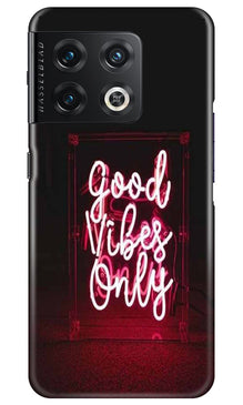 Good Vibes Only Mobile Back Case for OnePlus 10 Pro 5G (Design - 314)