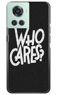 Who Cares Mobile Back Case for OnePlus 10R 5G (Design - 94)