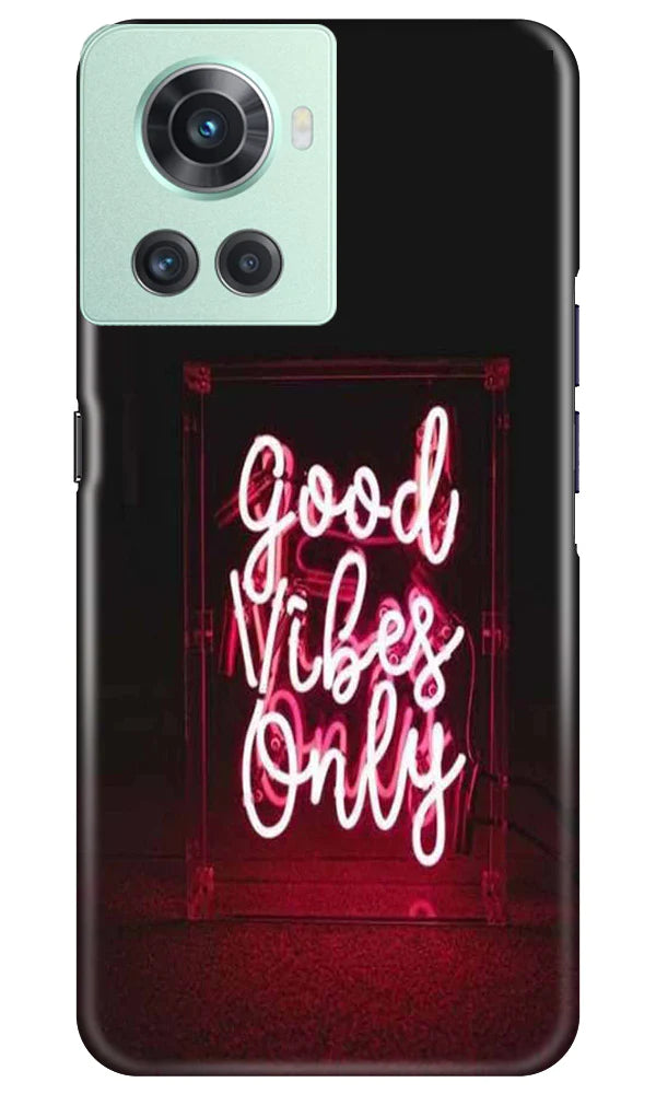 Good Vibes Only Mobile Back Case for OnePlus 10R 5G (Design - 314)