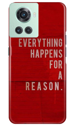 Everything Happens Reason Mobile Back Case for OnePlus 10R 5G (Design - 337)