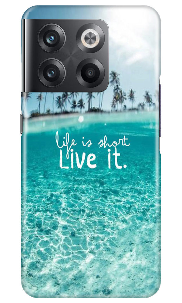 Life is short live it Case for OnePlus 10T 5G