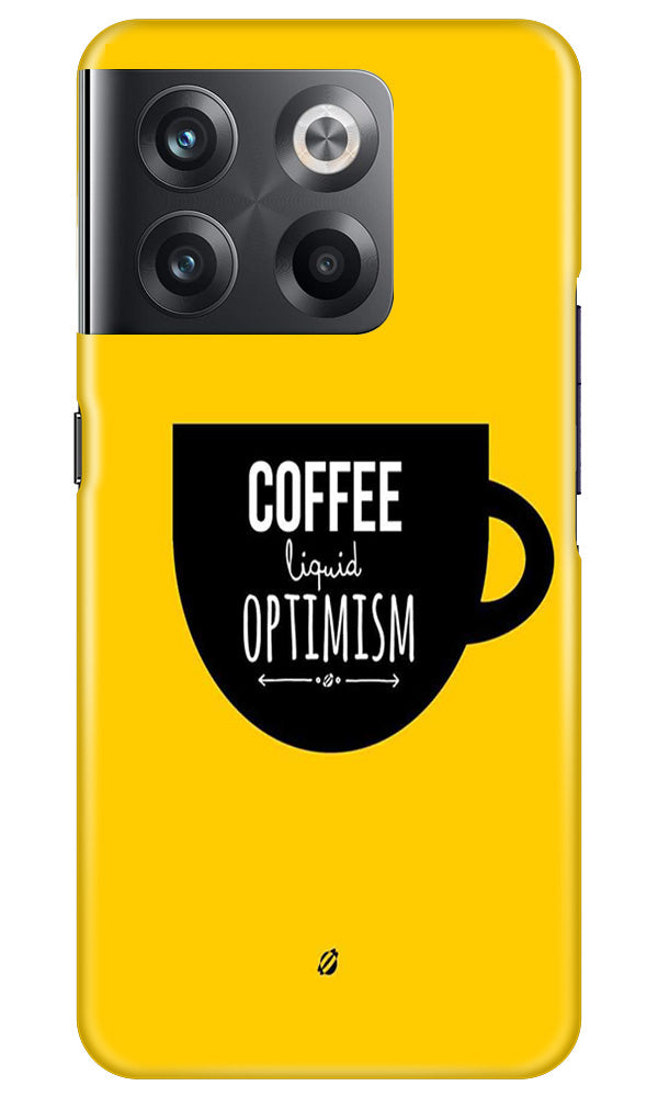 Coffee Optimism Mobile Back Case for OnePlus 10T 5G (Design - 313)