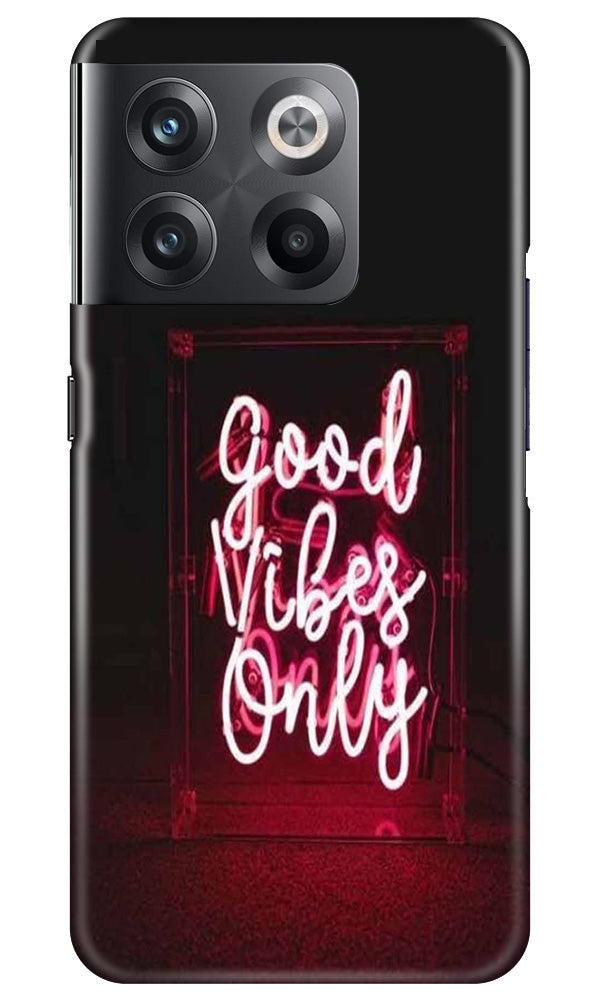Good Vibes Only Mobile Back Case for OnePlus 10T 5G (Design - 314)