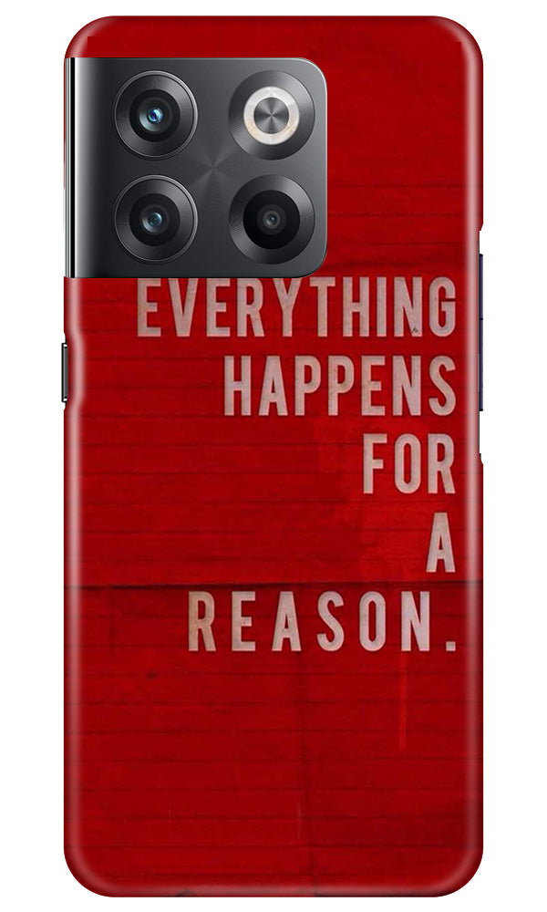 Everything Happens Reason Mobile Back Case for OnePlus 10T 5G (Design - 337)