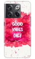 Good Vibes Only Mobile Back Case for OnePlus 10T 5G (Design - 351)