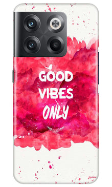 Good Vibes Only Mobile Back Case for OnePlus 10T 5G (Design - 351)