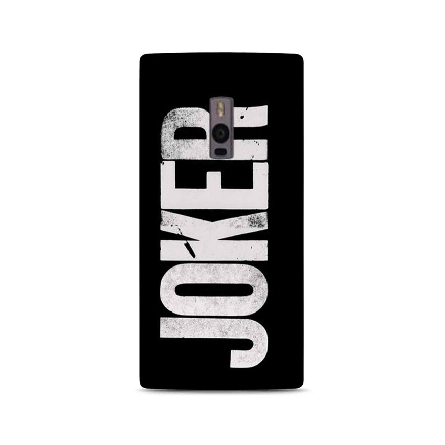 Joker Mobile Back Case for OnePlus 2   (Design - 327)