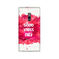 Good Vibes Only Mobile Back Case for OnePlus 2   (Design - 393)