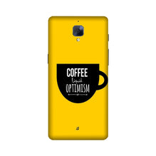 Coffee Optimism Mobile Back Case for OnePlus 3 / 3T   (Design - 353)
