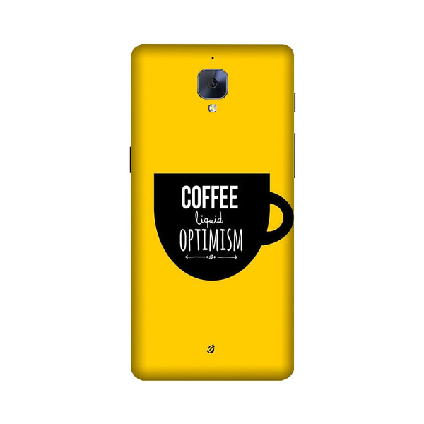 Coffee Optimism Mobile Back Case for OnePlus 3 / 3T   (Design - 353)