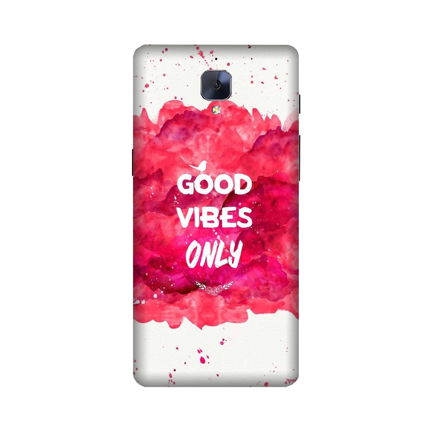 Good Vibes Only Mobile Back Case for OnePlus 3 / 3T   (Design - 393)