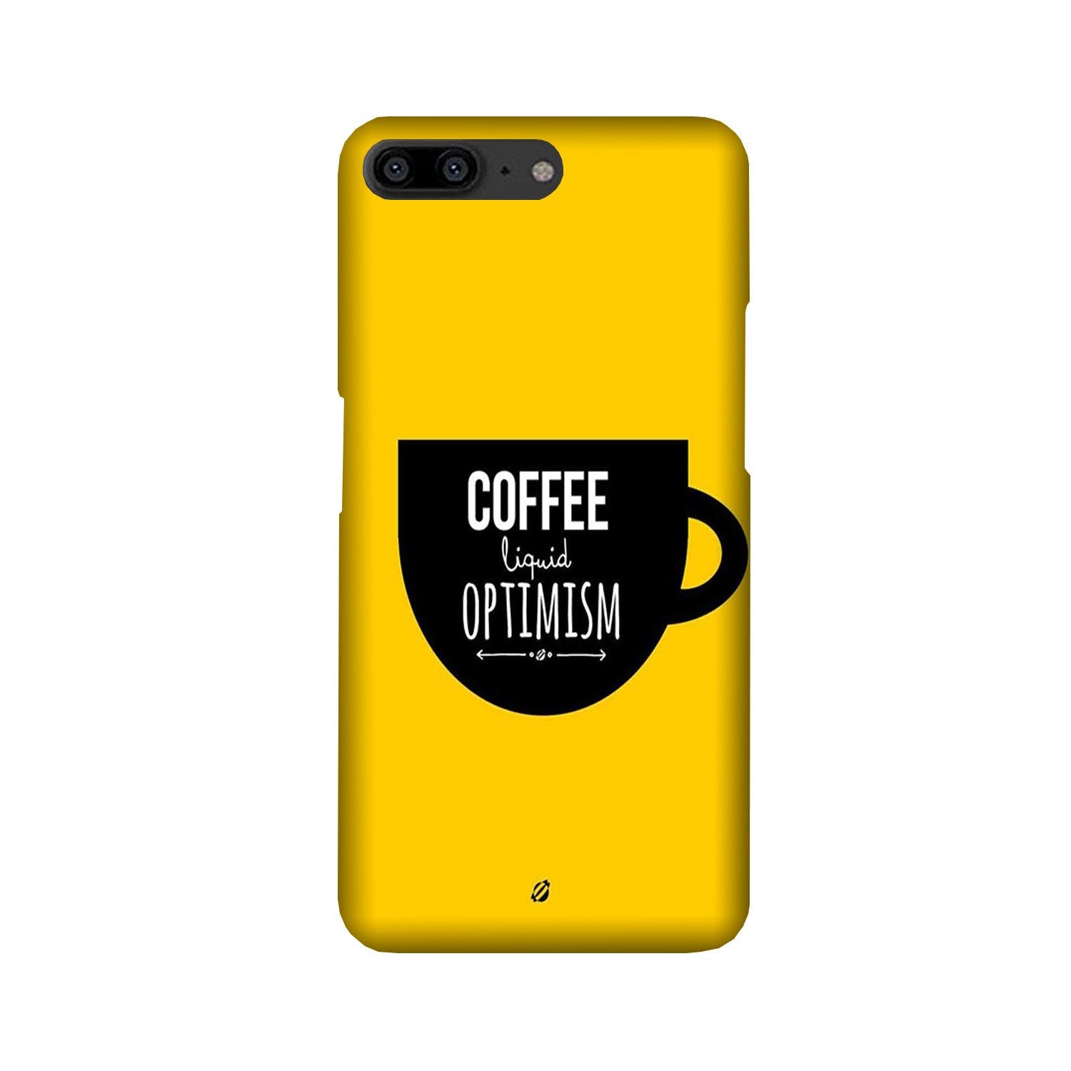 Coffee Optimism Mobile Back Case for OnePlus 5 (Design - 353)