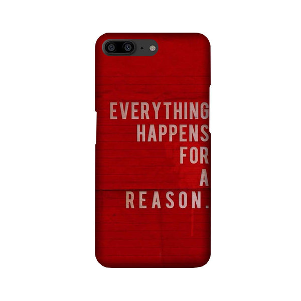 Everything Happens Reason Mobile Back Case for OnePlus 5   (Design - 378)
