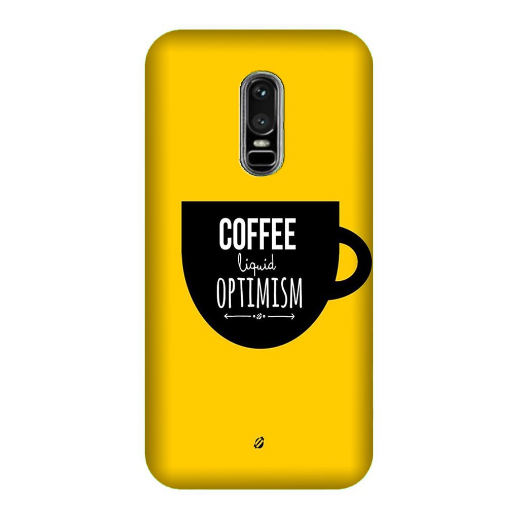 Coffee Optimism Mobile Back Case for OnePlus 6 (Design - 353)