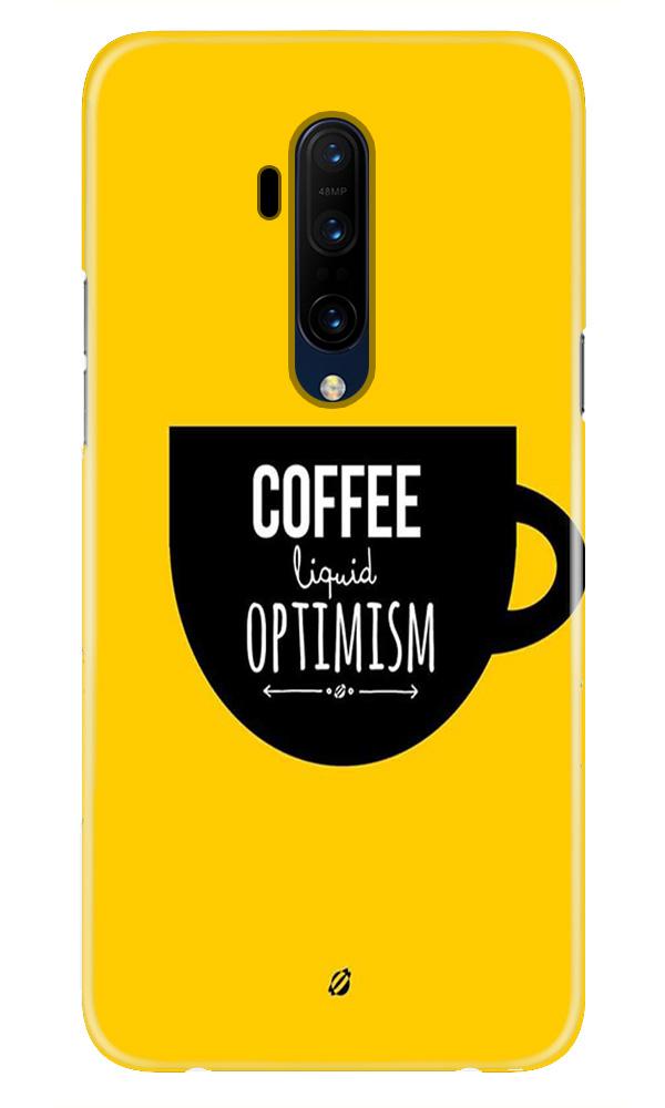 Coffee Optimism Mobile Back Case for OnePlus 7T Pro(Design - 353)