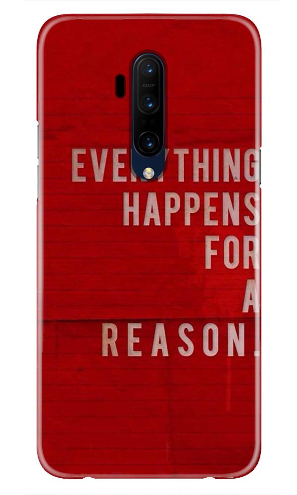 Everything Happens Reason Mobile Back Case for OnePlus 7T Pro  (Design - 378)