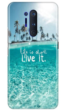 Life is short live it Mobile Back Case for OnePlus 8 Pro (Design - 45)