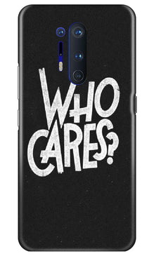 Who Cares Mobile Back Case for OnePlus 8 Pro (Design - 94)