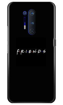 Friends Mobile Back Case for OnePlus 8 Pro  (Design - 143)