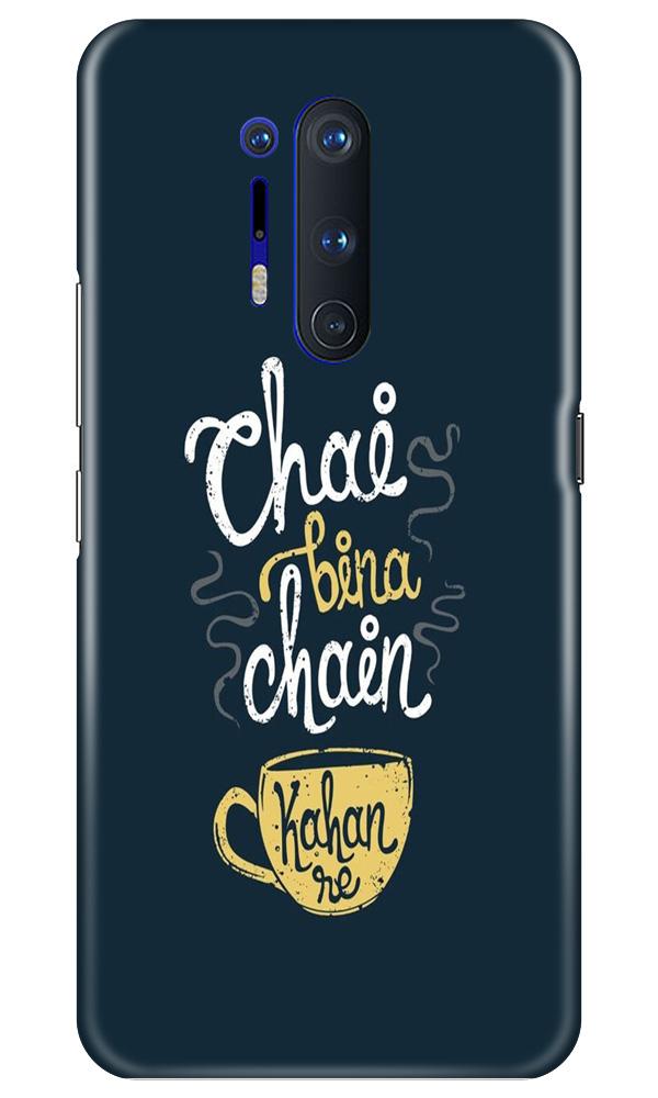 Chai Bina Chain Kahan Case for OnePlus 8 Pro  (Design - 144)