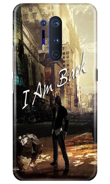 I am Back Mobile Back Case for OnePlus 8 Pro (Design - 296)