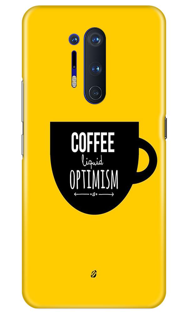Coffee Optimism Mobile Back Case for OnePlus 8 Pro (Design - 353)