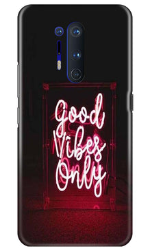 Good Vibes Only Mobile Back Case for OnePlus 8 Pro (Design - 354)